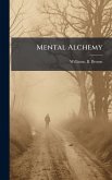 Mental Alchemy Mental Alchemy