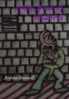 at the Dusk of Madness - Bunnell, Joshua at the Dusk of Madness - Bunnell, Joshua
