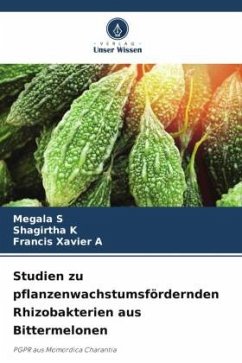 Cover Studien zu pflanzenwachstumsfördernden Rhizobakterien aus Bittermelonen