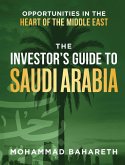 The Investor's Guide to Saudi Arabia The Investor's Guide to Saudi Arabia