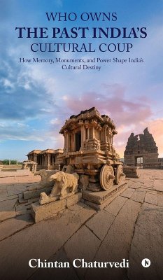Cover Who Owns the Past India's Cultural Coup