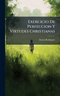 Exercicio De Perfeccion Y Virtudes Christianas Cover Exercicio De Perfeccion Y Virtudes Christianas