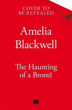 The Haunting of a Bronte - Blackwell, Amelia The Haunting of a Bronte - Blackwell, Amelia