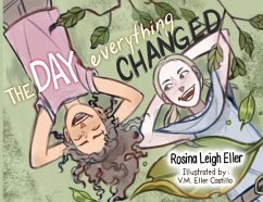 The Day Everything Changed - Eller, Rosina L The Day Everything Changed - Eller, Rosina L