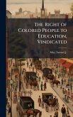 The Right of Colored People to Education, Vindicated