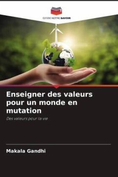 Enseigner des valeurs pour un monde en mutation - Gandhi, Makala
