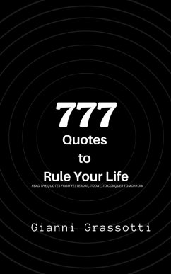 777 Quotes to Rule Your Life - Grassotti, Gianni 777 Quotes to Rule Your Life - Grassotti, Gianni