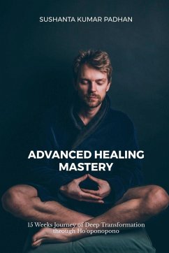 Advanced Healing Mastery - Sushanta Kumar Padhan Advanced Healing Mastery - Sushanta Kumar Padhan