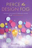 Pierce the Design Fog