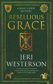 Rebellious Grace Rebellious Grace