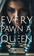Every Pawn A Queen - Bild 1