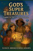 God's Super Treasures; Character Traits for Young Heroes God's Super Treasures; Character Traits for Young Heroes