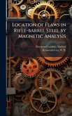 Location of Flaws in Rifle-barrel Steel by Magnetic Analysis
