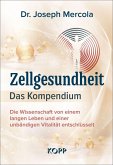Zellgesundheit - Das Kompendium Zellgesundheit - Das Kompendium