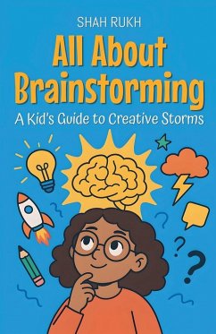 All About Brainstorming - Rukh, Shah