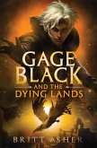 Gage Black and the Dying Lands Gage Black and the Dying Lands