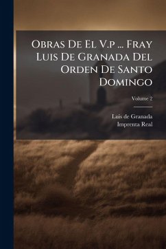 Cover Obras De El V.p ... Fray Luis De Granada Del Orden De Santo Domingo