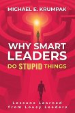 Why Smart Leaders Do Stupid Things Why Smart Leaders Do Stupid Things