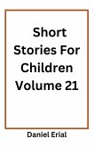 Short Stories For Children Volume 21 Short Stories For Children Volume 21