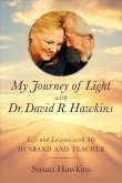 My Journey of Light with Dr. David R. Hawkins