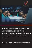 OPODATKOWANIE JEDNOSTKI ADMINISTRACYJNEJ POD OKUPACJ¿ W TRUDNEJ SYTUACJI OPODATKOWANIE JEDNOSTKI ADMINISTRACYJNEJ POD OKUPACJ¿ W TRUDNEJ SYTUACJI