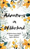 Adventures in Wilderland A Collection Inspired by Life, Passion, and Nature