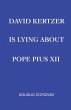 David Kertzer Is Lying About Pope Pius... - Bild 1