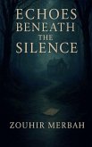 Echoes Beneath the Silence Echoes Beneath the Silence