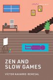 Zen and Slow Games