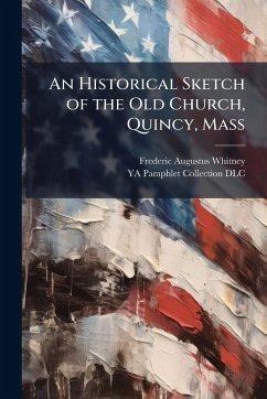 Cover An Historical Sketch of the Old Church, Quincy, Mass