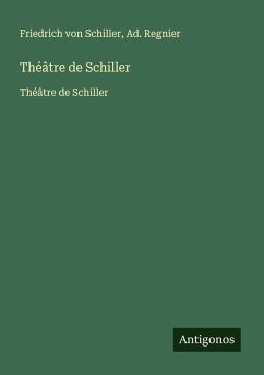 Théâtre de Schiller - Schiller, Friedrich von; Regnier, Ad.
