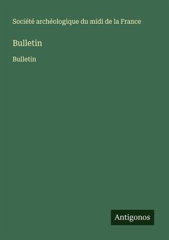 Bulletin - Société Archéologique Du Midi De La France