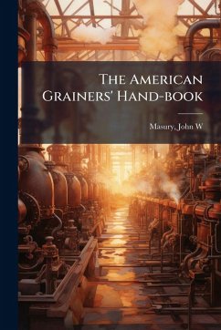Cover The American Grainers' Hand-book