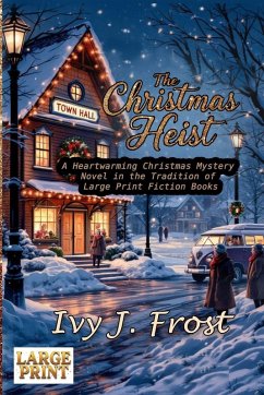 Cover The Christmas Heist - A Heartwarming Christmas Mystery Novel in the Tradition of Large Print Fiction Books