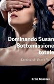 Dominando Susan. Sottomissione Totale