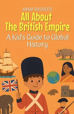 All About The British Empire - Rasheed, Anam All About The British Empire - Rasheed, Anam