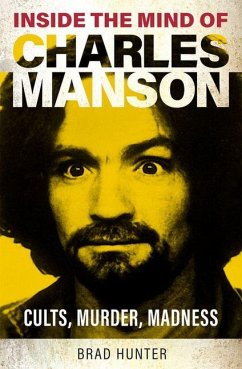 Inside the Mind of Charles Manson - Hunter, Brad