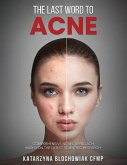 The Last Word To Acne The Last Word To Acne