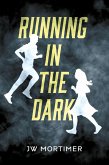 Running In The Dark (eBook, ePUB) Running In The Dark (eBook, ePUB)