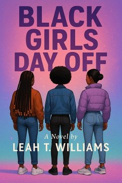 Black Girls Day Off (eBook, ePUB) - Williams, Leah T.