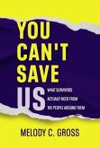 You Can't Save Us (eBook, ePUB) You Can't Save Us (eBook, ePUB)