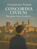 Concordia Civium. Bergamo fiore di pietra (eBook, ePUB) Concordia Civium. Bergamo fiore di pietra (eBook, ePUB)