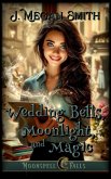 Wedding Bells, Moonlight, and Magic (Moonspell Falls, #2) (eBook, ePUB)