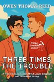 Three Times the Trouble (eBook, ePUB) Three Times the Trouble (eBook, ePUB)