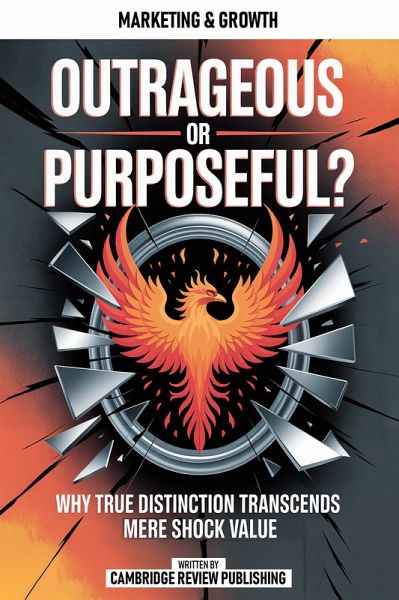 Outrageous Or Purposeful? (eBook, ePUB) Outrageous Or Purposeful? (eBook, ePUB)