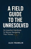 A Field Guide to the Unresolved (eBook, ePUB)