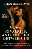 Vows, Rivalries, and the Fire Between Us (eBook, ePUB) Vows, Rivalries, and the Fire Between Us (eBook, ePUB)