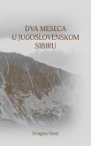 Dva meseca u jugoslovenskom Sibiru (eBook, ePUB)