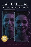 LA VIDA REAL detrás de las pantallas: Cómo vencer la comparación, el miedo al futuro y la ansiedad digital (eBook, ePUB)
