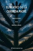 El teatro de la querida Maike (eBook, ePUB) El teatro de la querida Maike (eBook, ePUB)